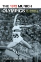 The 1972 Munich Olympics and the Making of Modern Germany - Kay Schiller, Chris Young