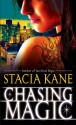 Chasing Magic - Stacia Kane