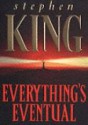 Everything's Eventual - Stephen King