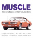 Muscle: America's Legendary Performance Cars - Randy Leffingwell, Randy Leffingwell, David Newhardt, Jim Wangers