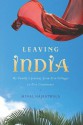 Leaving India: My Family's Journey from Five Villages to Five Continents - Minal Hajratwala