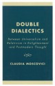 Double Dialectics: Between Universalism and Relativism in Enlightenment and Postmodern Thought - Claudia Moscovici