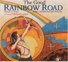 The Good Rainbow Road / Rawa 'Kashtyaa'tsi Hiyaani - Simon J. Ortiz, Michael Lacapa, Victor Montejo