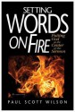 Setting Words on Fire: Putting God at the Center of the Sermon - Paul Scott Wilson