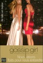 Nous étions faits pour nous entendre (Gossip Girl, Prequel) - Cecily von Ziegesar, Marianne Thirioux-Roumy