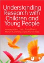 Understanding Research with Children and Young People - Alison Clark, Rosie Flewitt, Martyn Hammersley, Martin Robb