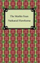 The Marble Faun - Nathaniel Hawthorne