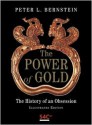 The Power of Gold: The History of an Obsession - Peter L. Bernstein