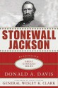 Stonewall Jackson - Donald A. Davis, Wesley K. Clark, Wesley Clark