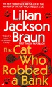 The Cat Who Robbed a Bank - Lilian Jackson Braun