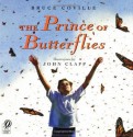 The Prince of Butterflies - Bruce Coville, John Clapp