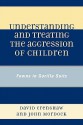 Understanding and Treating the Aggression of Children: Fawns in Gorilla Suits - David Crenshaw, John B. Mordock