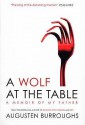 A Wolf at the Table - Augusten Burroughs