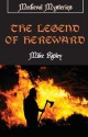 The Legend of Hereward - Mike Ripley