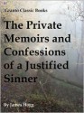 The Private Memoirs and Confessions of a Justified Sinner by James Hogg - James Hogg