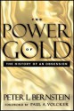 The Power of Gold: The History of an Obsession - Peter L. Bernstein, Paul A. Volcker