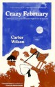 Crazy February: Death and Life in the Mayan Highlands of Mexico - Carter Wilson