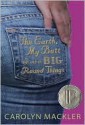 The Earth, My Butt, and Other Big Round Things - Carolyn Mackler