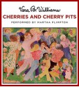 Cherries and Cherry Pits (Audio) - Vera B. Williams, Martha Plimpton