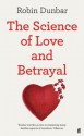 The Science of Love and Betrayal - R.i.M. Dunbar