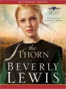 The Thorn: Rose Trilogy, Book 1 (MP3 Book) - Beverly Lewis, Christina Moore