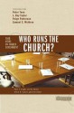 Who Runs the Church?: 4 Views on Church Government (Counterpoints: Church Life) - Steven B. Cowan, Peter Toon, L. Roy Taylor, Paige Patterson, Samuel E. Waldron, Paul E. Engle