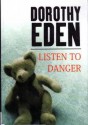 Listen to Danger - Dorothy Eden