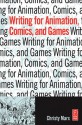 Writing for Animation, Comics, and Games - Christy Marx