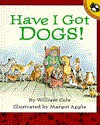 Have I Got Dogs! - William Cole, Margot Apple