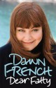 Dear Fatty - Dawn French