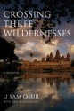 Crossing Three Wildernesses - U Sam Oeur, Ken McCullough