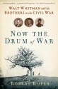 Now the Drum of War - Robert Roper