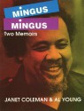 Mingus/Mingus: Two Memoirs - Janet Coleman, Al Young