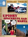 Upiory spacerują nad Wartą - Ryszard Ćwirlej