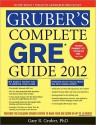 Gruber's Complete GRE Guide 2012 - Gary R. Gruber