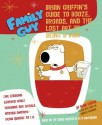 Family Guy: Brian Griffin's Guide: to Booze, Broads, and the Lost Art of Being a Man - Andrew Goldberg