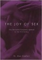 The Joy of Sex: Fully Revised & Completely Updated for the 21st Century - Alex Comfort