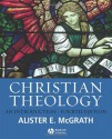 Christian Theology: An Introduction - Alister E. McGrath