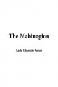 Mabinogion, the - Charlotte Elizabeth Guest