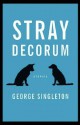 Stray Decorum - George Singleton