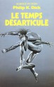 Le temps désarticulé - Philip K. Dick