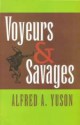 Voyeurs & Savages - Alfred A. Yuson