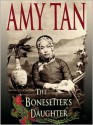 The Bonesetter's Daughter - Amy Tan