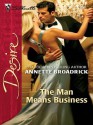 The Man Means Business (Silhouette Desire, #1701) - Annette Broadrick