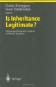 Is Inheritance Legitimate?: Ethical and Economic Aspects of Wealth Transfers (Ethical Economy) - Guido Erreygers, Toon Vandevelde