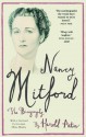 Nancy Mitford: The Biography Edited from Nancy Mitford's Letters - Nancy Mitford, Harold Acton, Mitford (Mosley), Diana