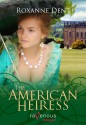 The American Heiress - Roxanne Dent