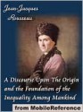 A Discourse Upon The Origin And The Foundation of The Inequality Among Mankind - Jean-Jacques Rousseau