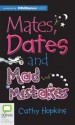 Mates, Dates and Mad Mistakes - Cathy Hopkins