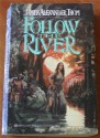 Follow the River - James Alexander Thom